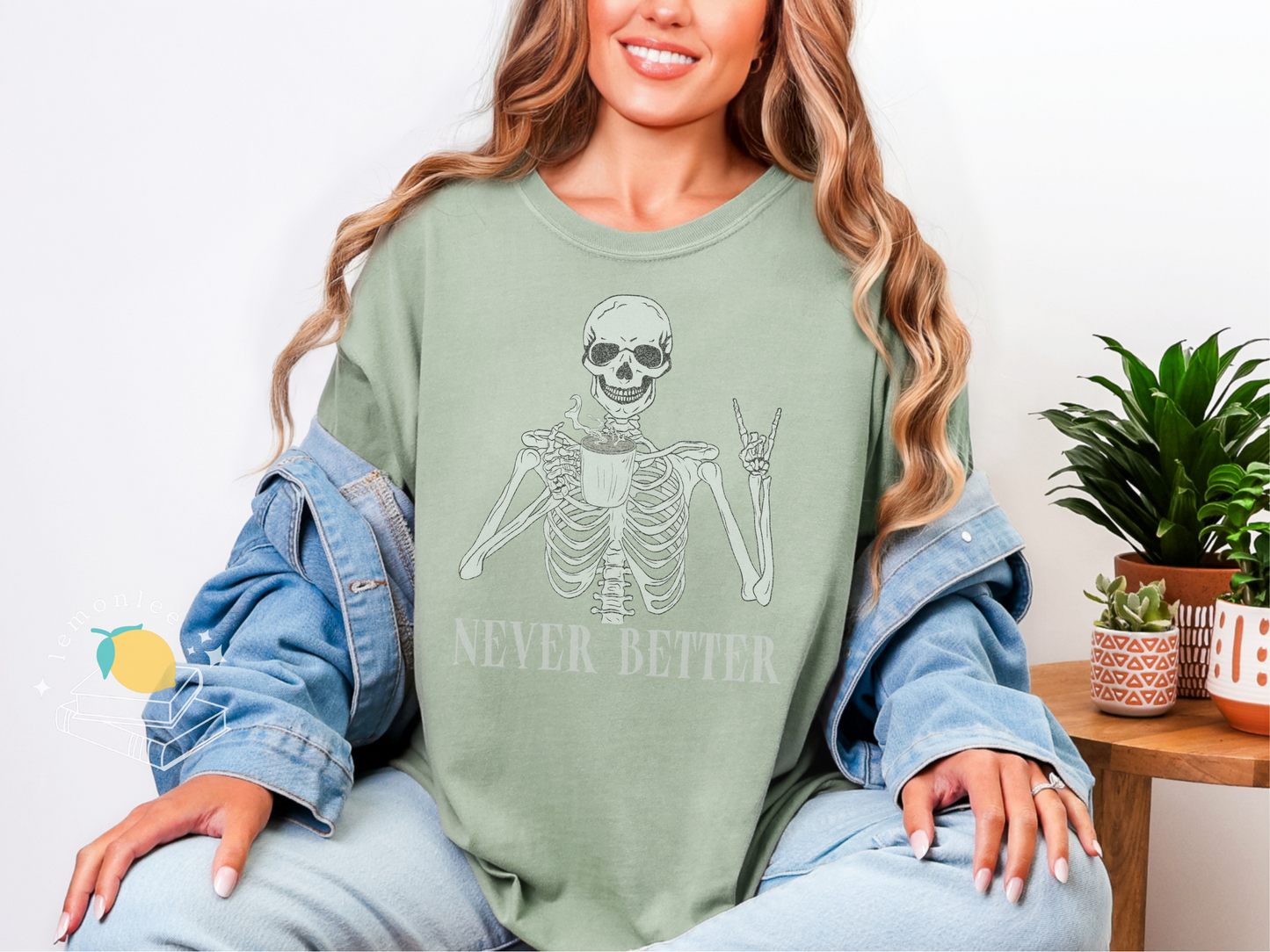 Never Better Skeleton Comfort Colors Tee