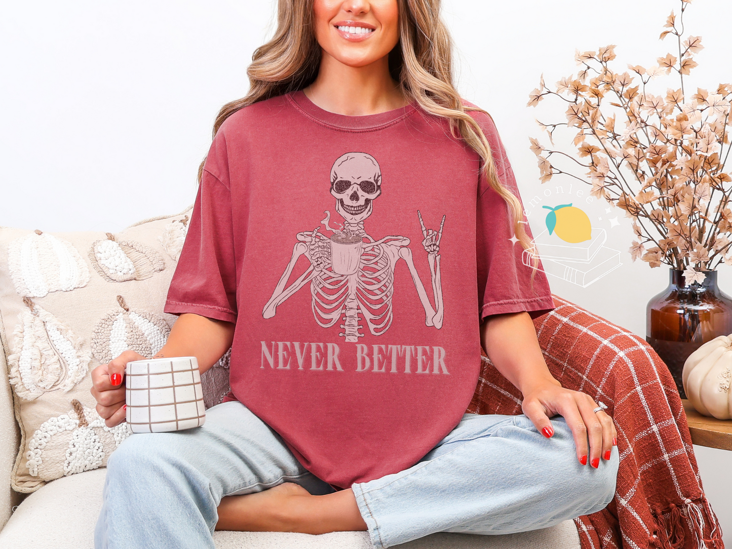Never Better Skeleton Comfort Colors Tee