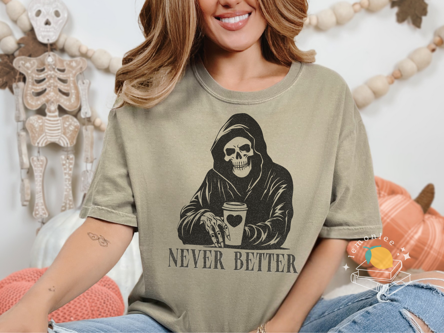 Grim Reaper Never Better with Coffee Comfort Colors Tee