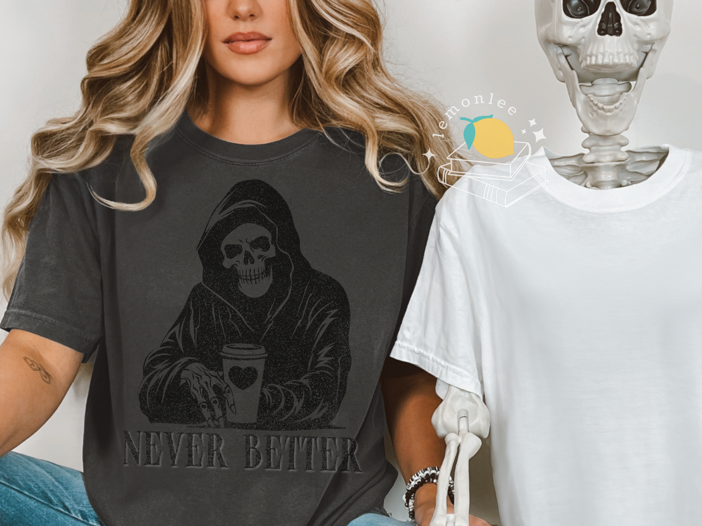 Grim Reaper Never Better with Coffee Comfort Colors Tee