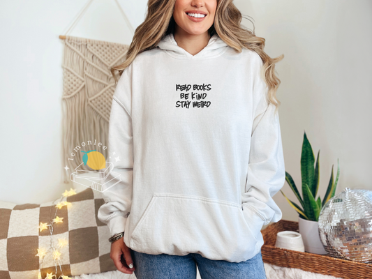 Read Books. Be Kind. Stay Weird. Embroidered Cozy Bookish Hoodie - Black Embroidery