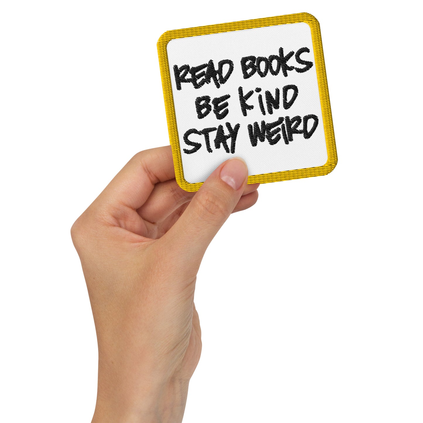 Read Books. Be Kind. Stay Weird. Embroidered Iron-On 3" Square Patch