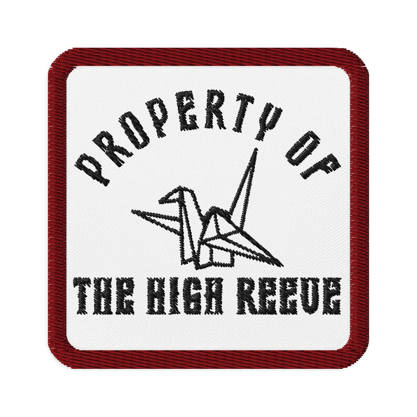 Property of the High Reeve. Embroidered Iron-On 3" Square Patch