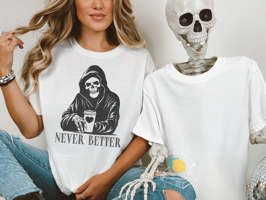 Grim Reaper Never Better with Coffee Comfort Colors Tee