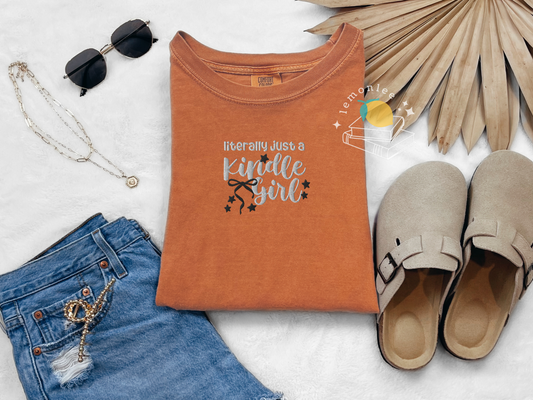 Literally Just A Kindle Girl Embroidered Comfort Colors Tee